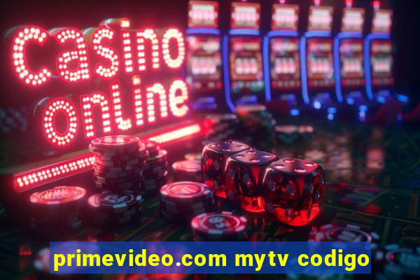 primevideo.com mytv codigo